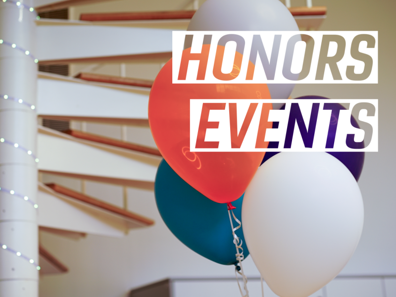 Honors Events superimposed over a picture of balloons